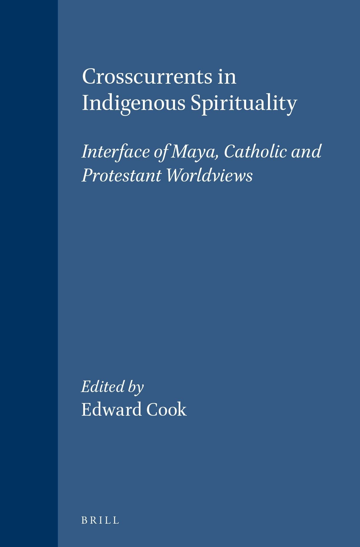 Book cover image for Crosscurrents in Indigenous Spirituality ISBN: 9789004106222